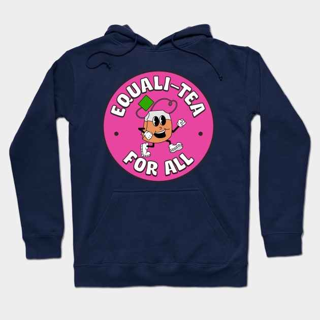 Equality For All - Equali - Tea - Funny Political Hoodie by Football from the Left